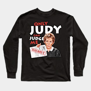 Only Judy Can Judge Me Long Sleeve T-Shirt